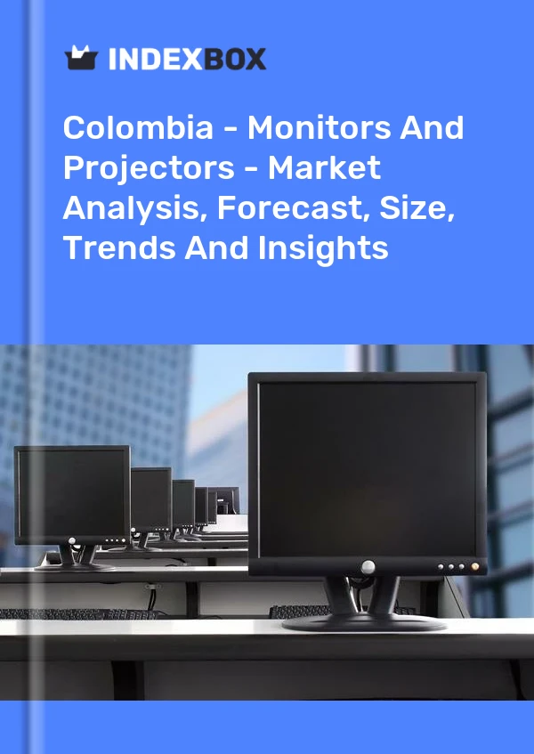 Colombia - Monitors And Projectors - Market Analysis, Forecast, Size, Trends And Insights