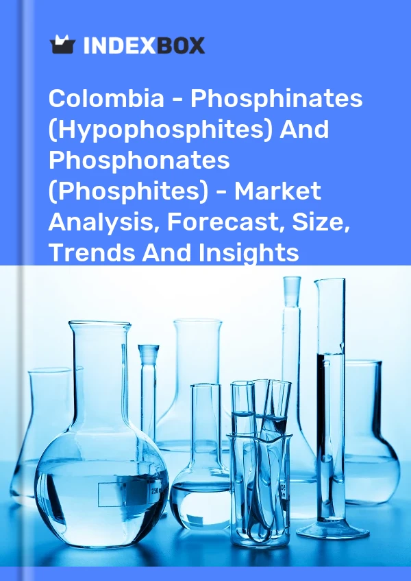 Report Colombia - Phosphinates (Hypophosphites) and Phosphonates (Phosphites) - Market Analysis, Forecast, Size, Trends and Insights for 499$