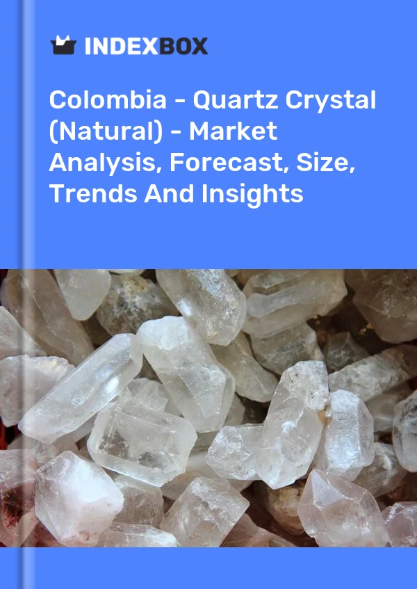 报告 哥伦比亚 - 石英晶体（天然） - 市场分析、预测、尺寸、趋势和见解 for 499$
