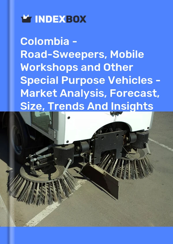 Colombia - Road-Sweepers, Mobile Workshops and Other Special Purpose Vehicles - Market Analysis, Forecast, Size, Trends And Insights
