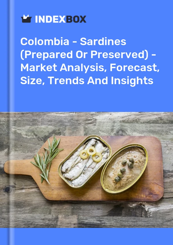 Colombia - Sardines (Prepared Or Preserved) - Market Analysis, Forecast, Size, Trends And Insights