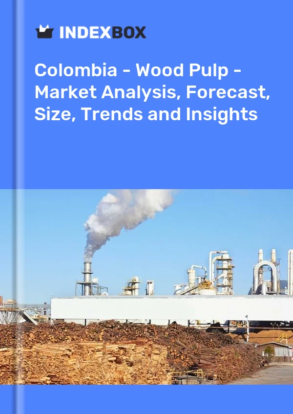 报告 哥伦比亚 - 木浆 - 市场分析、预测、规模、趋势和见解 for 499$