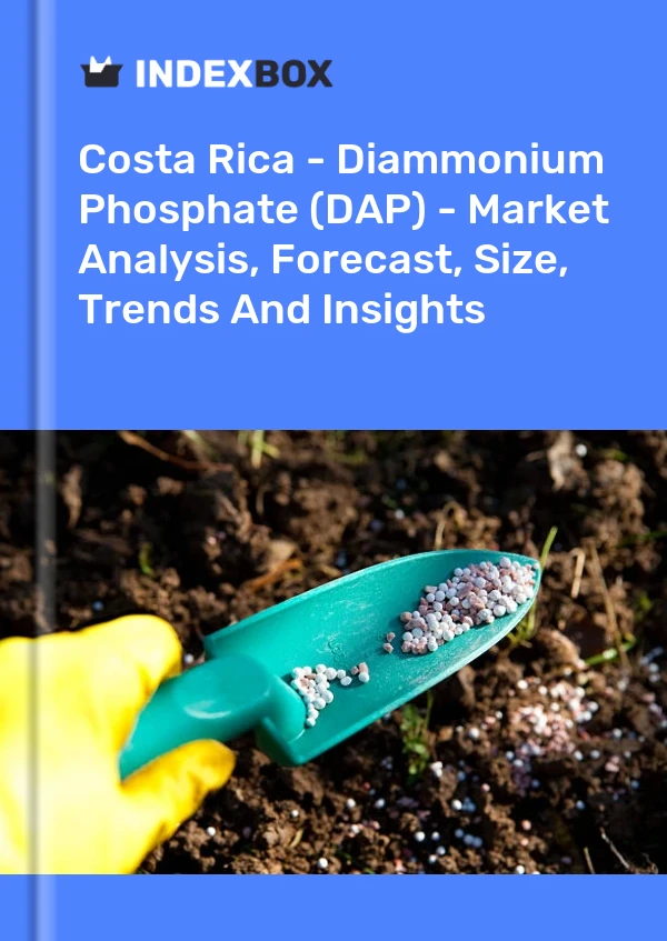 Report Costa Rica - Diammonium Phosphate (DAP) - Market Analysis, Forecast, Size, Trends and Insights for 499$