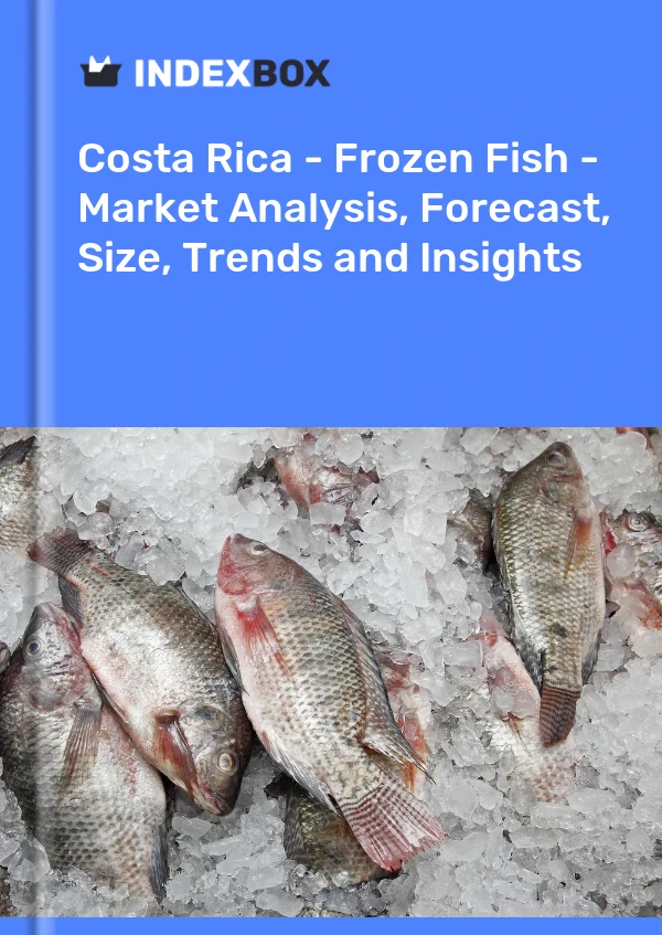 Report Costa Rica - Frozen Fish - Market Analysis, Forecast, Size, Trends and Insights for 499$