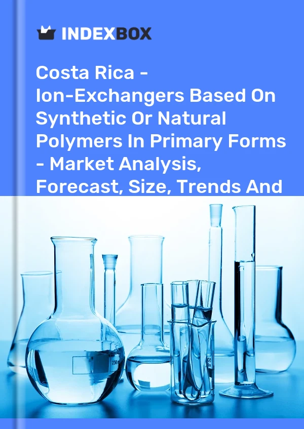Report Costa Rica - Ion-Exchangers Based on Synthetic or Natural Polymers in Primary Forms - Market Analysis, Forecast, Size, Trends and Insights for 499$