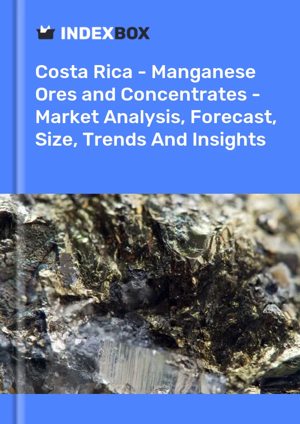 Report Costa Rica - Manganese Ores and Concentrates - Market Analysis, Forecast, Size, Trends and Insights for 499$