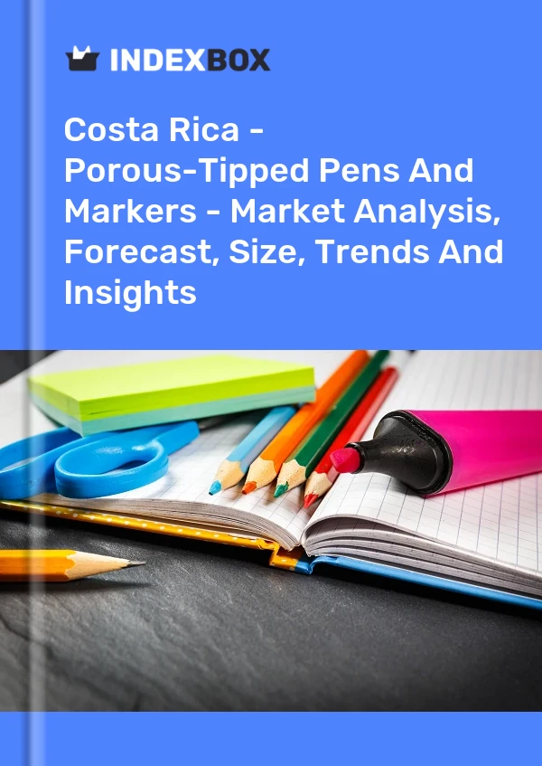 Report Costa Rica - Porous-Tipped Pens and Markers - Market Analysis, Forecast, Size, Trends and Insights for 499$