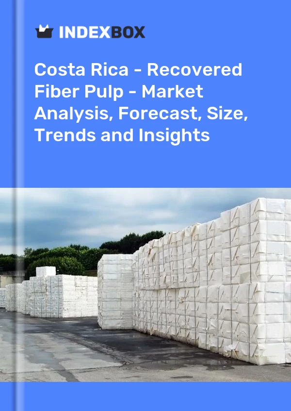 Report Costa Rica - Recovered Fiber Pulp - Market Analysis, Forecast, Size, Trends and Insights for 499$
