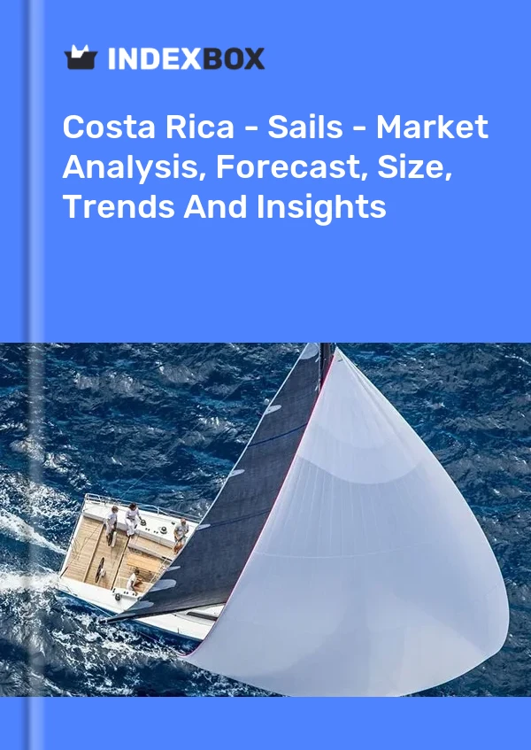 Report Costa Rica - Sails - Market Analysis, Forecast, Size, Trends and Insights for 499$