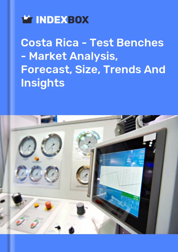 Report Costa Rica - Test Benches - Market Analysis, Forecast, Size, Trends and Insights for 499$