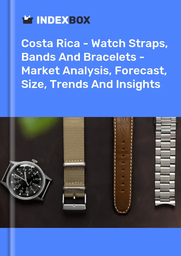 Costa Rica - Watch Straps, Bands And Bracelets - Market Analysis, Forecast, Size, Trends And Insights