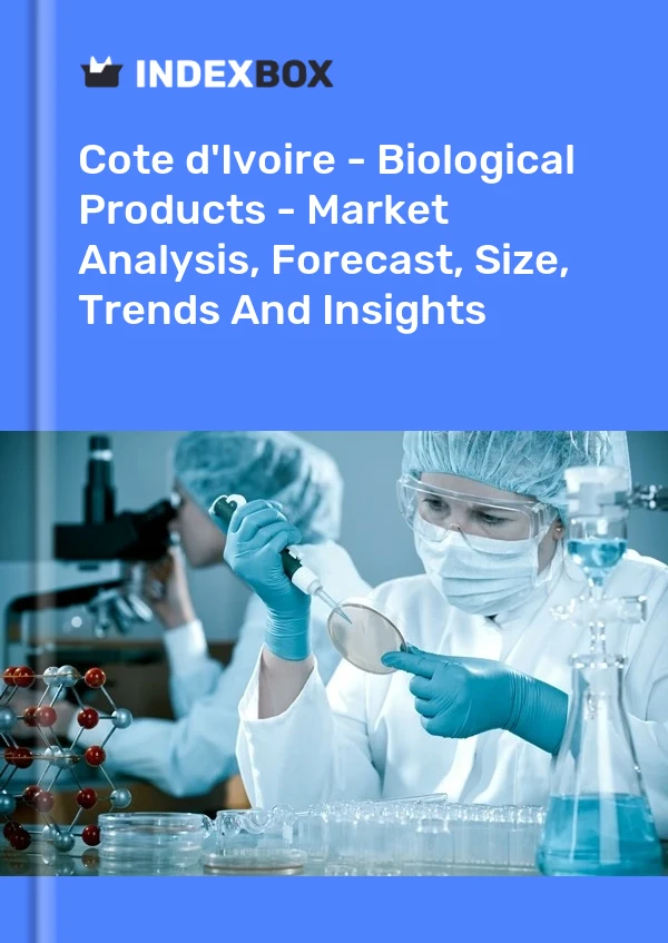 Report Cote d'Ivoire - Biological Products - Market Analysis, Forecast, Size, Trends and Insights for 499$
