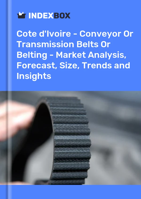 Report Cote d'Ivoire - Conveyor or Transmission Belts or Belting - Market Analysis, Forecast, Size, Trends and Insights for 499$