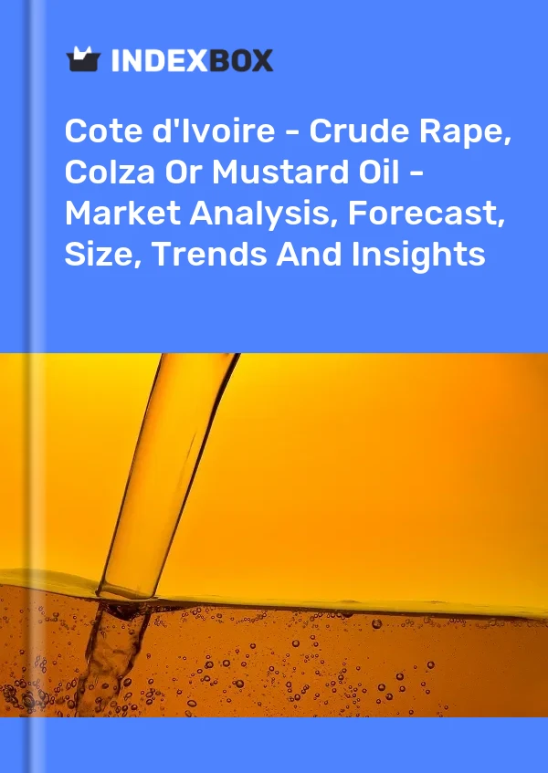 Report Cote d'Ivoire - Crude Rape, Colza or Mustard Oil - Market Analysis, Forecast, Size, Trends and Insights for 499$