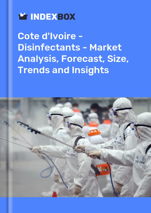 Report Cote d'Ivoire - Disinfectants - Market Analysis, Forecast, Size, Trends and Insights for 499$