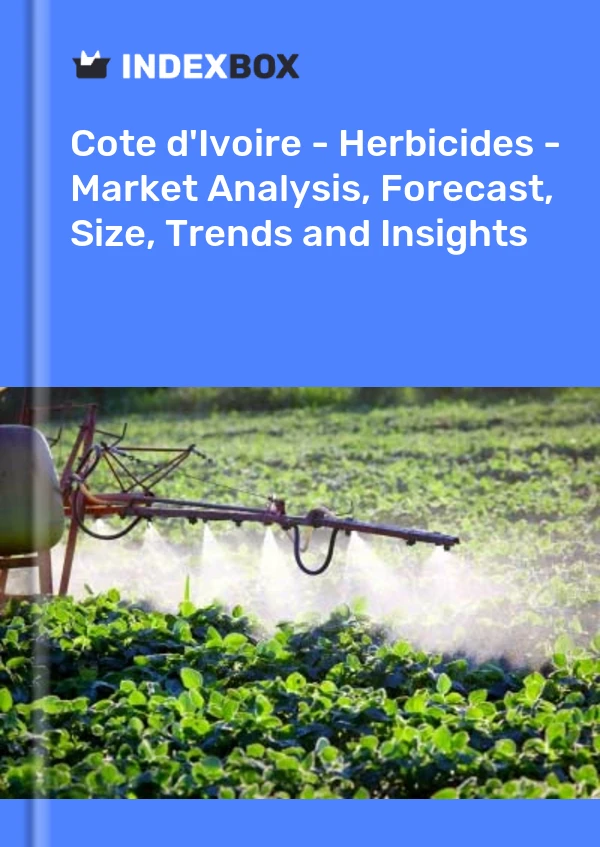 Report Cote d'Ivoire - Herbicides - Market Analysis, Forecast, Size, Trends and Insights for 499$
