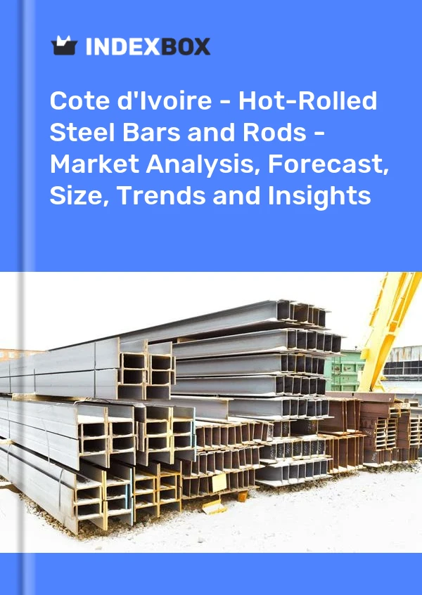报告 科特迪瓦 - 热轧钢条和钢筋 - 市场分析、预测、规模、趋势和见解 for 499$