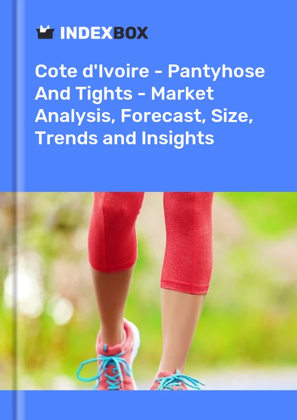 Report Cote d'Ivoire - Pantyhose and Tights - Market Analysis, Forecast, Size, Trends and Insights for 499$
