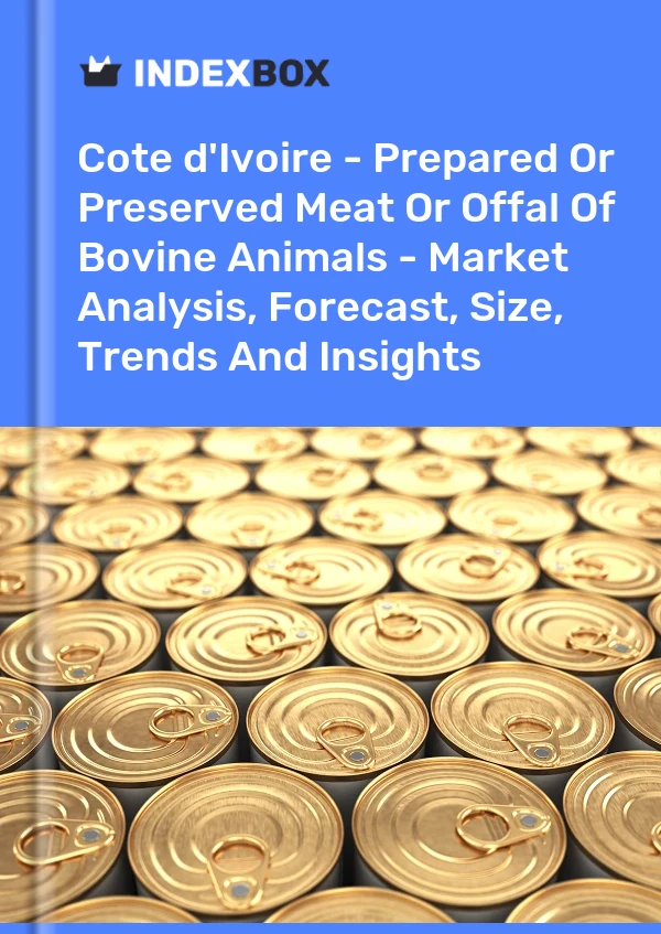 Report Cote d'Ivoire - Prepared or Preserved Meat or Offal of Bovine Animals - Market Analysis, Forecast, Size, Trends and Insights for 499$