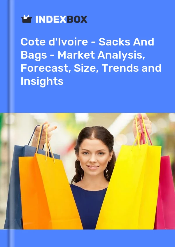 Report Cote d'Ivoire - Sacks and Bags - Market Analysis, Forecast, Size, Trends and Insights for 499$