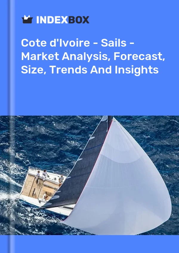 Report Cote d'Ivoire - Sails - Market Analysis, Forecast, Size, Trends and Insights for 499$