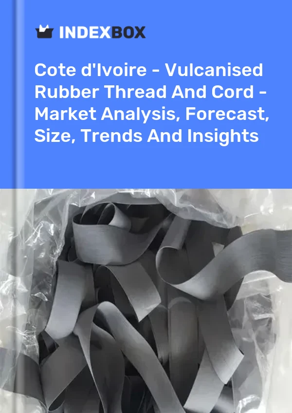 Report Cote d'Ivoire - Vulcanised Rubber Thread and Cord - Market Analysis, Forecast, Size, Trends and Insights for 499$