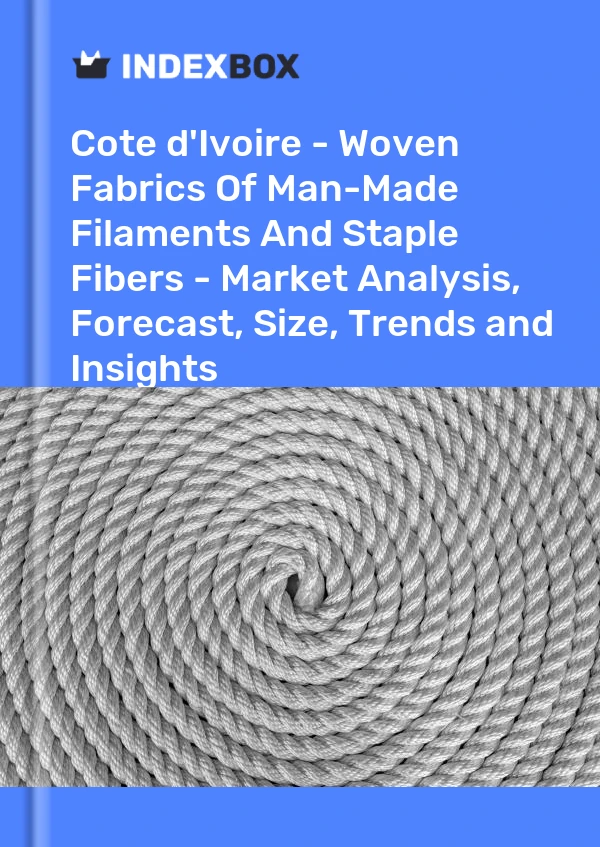 Report Cote d'Ivoire - Woven Fabrics of Man-Made Filaments and Staple Fibers - Market Analysis, Forecast, Size, Trends and Insights for 499$