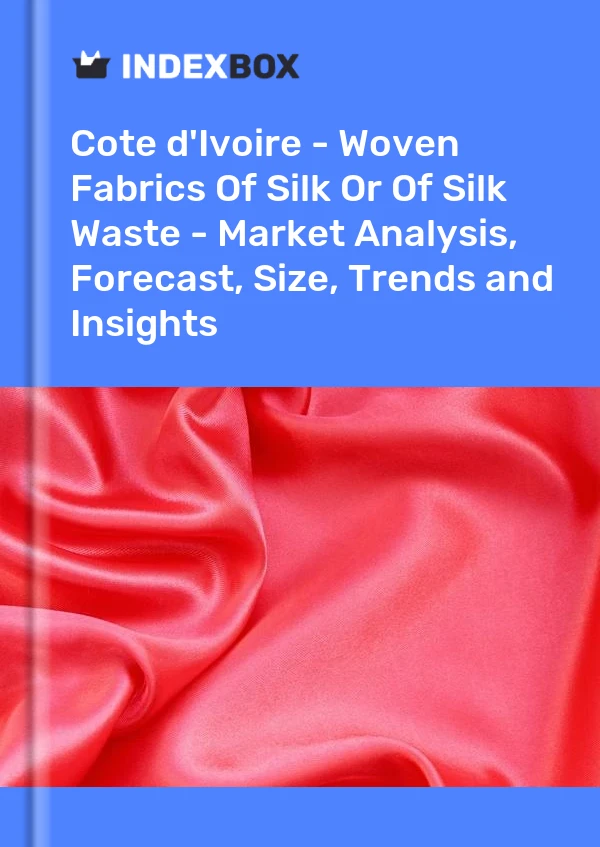 Report Cote d'Ivoire - Woven Fabrics of Silk or of Silk Waste - Market Analysis, Forecast, Size, Trends and Insights for 499$