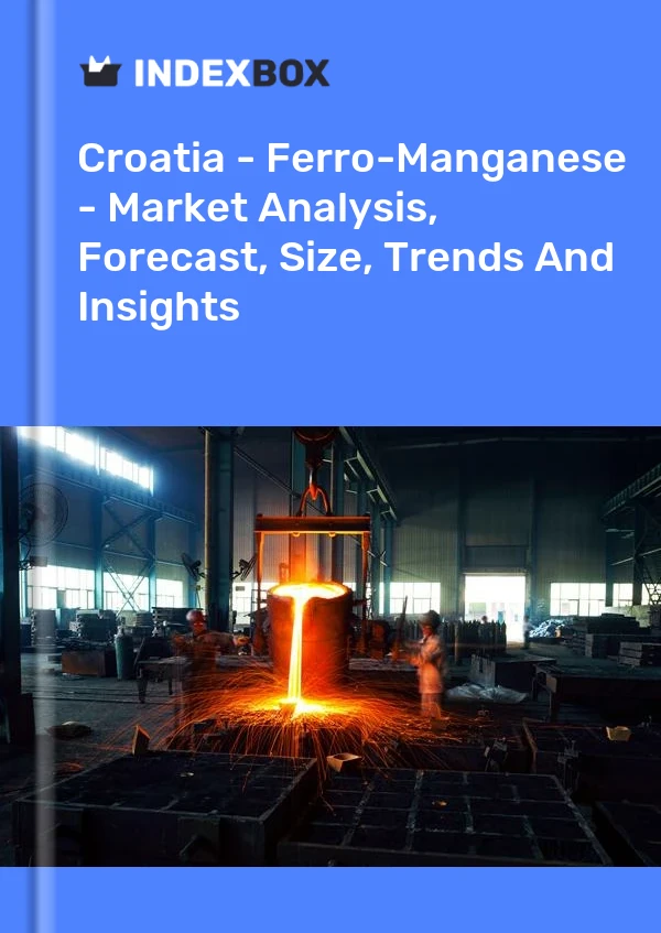 Report Croatia - Ferro-Manganese - Market Analysis, Forecast, Size, Trends and Insights for 499$
