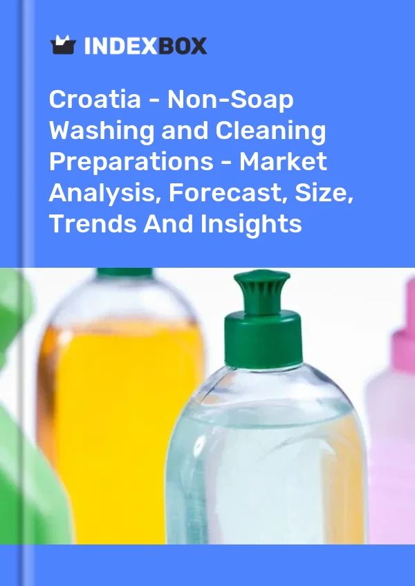 Report Croatia - Non-Soap Washing and Cleaning Preparations - Market Analysis, Forecast, Size, Trends and Insights for 499$