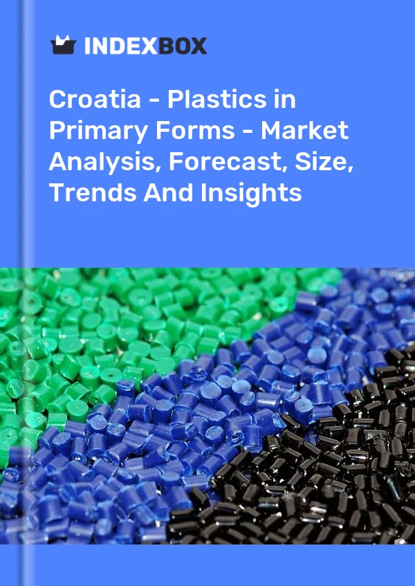 Report Croatia - Plastics in Primary Forms - Market Analysis, Forecast, Size, Trends and Insights for 499$