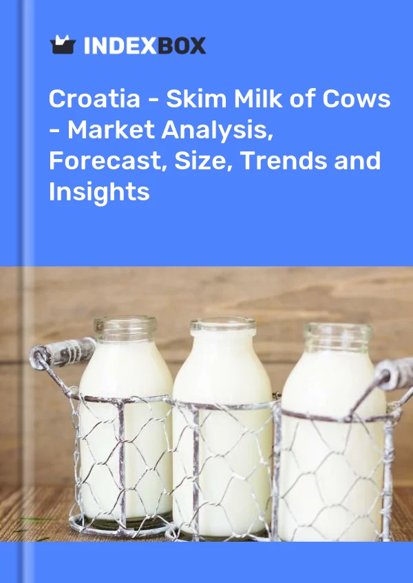 Report Croatia - Skim Milk of Cows - Market Analysis, Forecast, Size, Trends and Insights for 499$