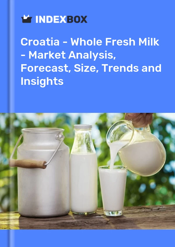 Report Croatia - Whole Fresh Milk - Market Analysis, Forecast, Size, Trends and Insights for 499$