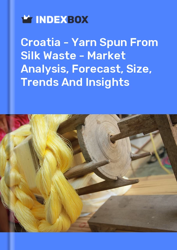 Report Croatia - Yarn Spun From Silk Waste - Market Analysis, Forecast, Size, Trends and Insights for 499$