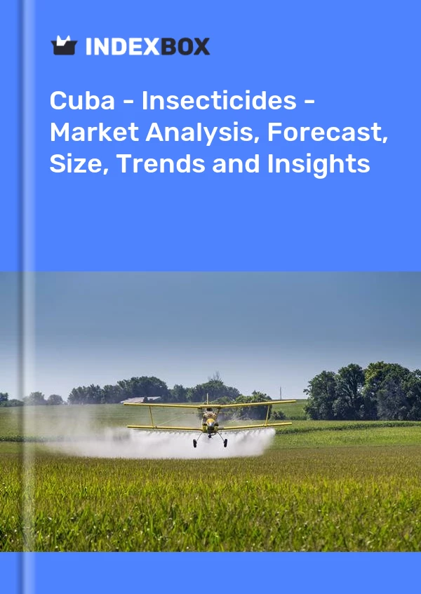 Report Cuba - Insecticides - Market Analysis, Forecast, Size, Trends and Insights for 499$