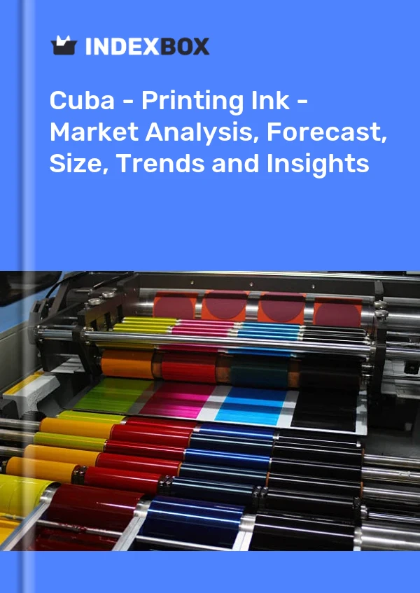 Report Cuba - Printing Ink - Market Analysis, Forecast, Size, Trends and Insights for 499$