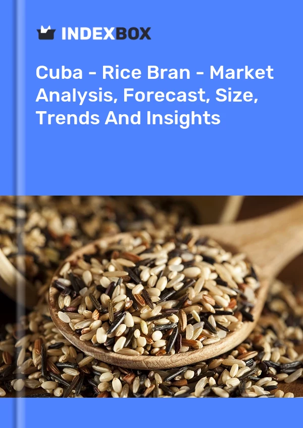 Report Cuba - Rice Bran - Market Analysis, Forecast, Size, Trends and Insights for 499$