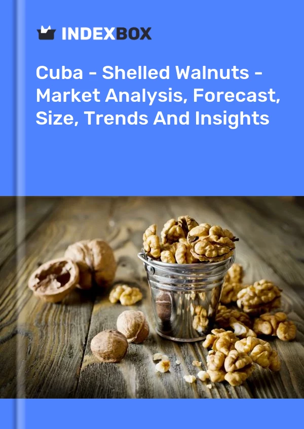 报告 古巴 - 带壳核桃 - 市场分析、预测、规格、趋势和洞察 for 499$