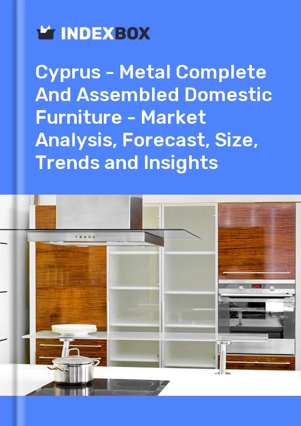 Report Cyprus - Metal Complete and Assembled Domestic Furniture - Market Analysis, Forecast, Size, Trends and Insights for 499$