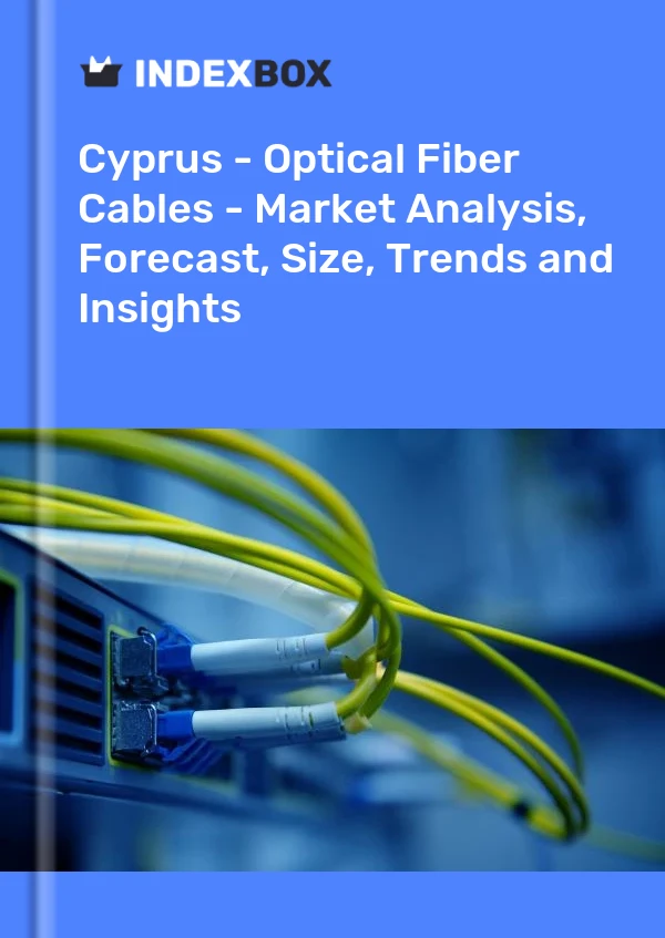 Report Cyprus - Optical Fiber Cables - Market Analysis, Forecast, Size, Trends and Insights for 499$
