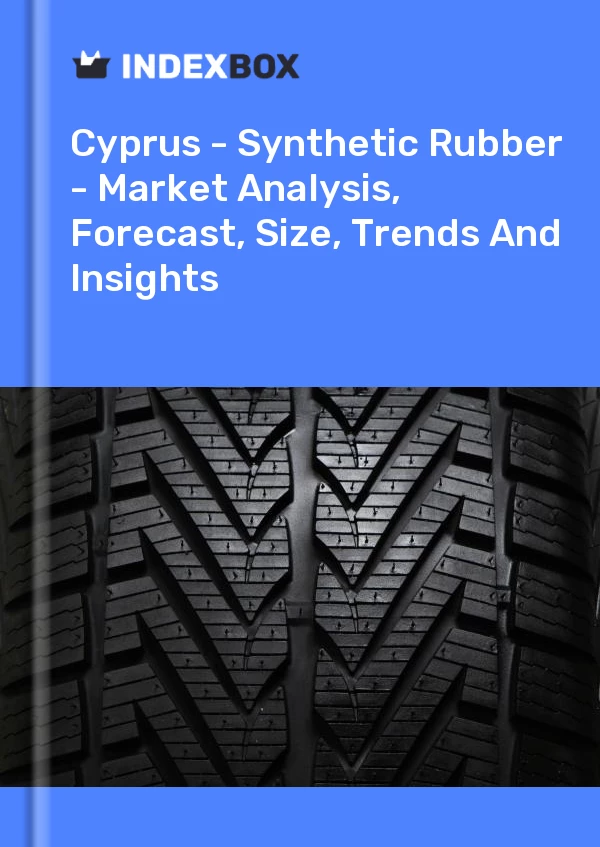 报告 塞浦路斯 - 合成橡胶 - 市场分析、预测、规模、趋势和见解 for 499$