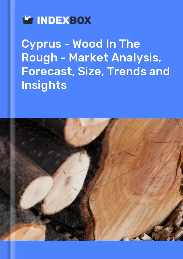 Report Cyprus - Wood in the Rough - Market Analysis, Forecast, Size, Trends and Insights for 499$