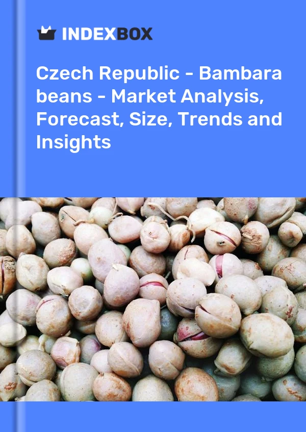 报告 捷克共和国 - 班巴拉豆 - 市场分析、预测、规模、趋势和见解 for 499$