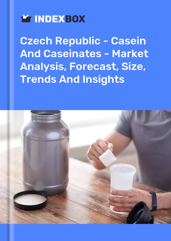 Czech Republic - Casein And Caseinates - Market Analysis, Forecast, Size, Trends And Insights