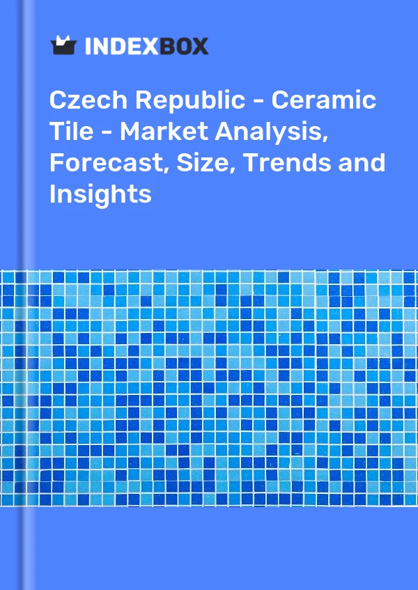 报告 捷克共和国 - 瓷砖 - 市场分析、预测、规模、趋势和见解 for 499$