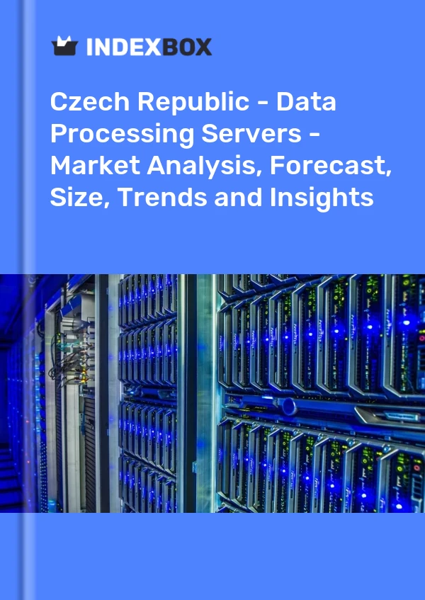 Czech Republic - Data Processing Servers - Market Analysis, Forecast, Size, Trends and Insights