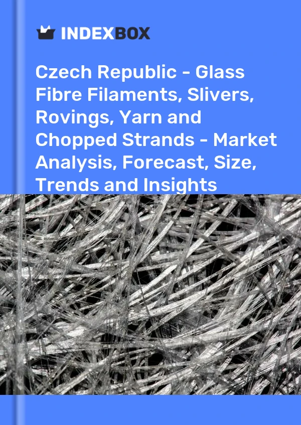 报告 捷克共和国 - 玻璃纤维长丝、条子、粗纱、纱线和短切原丝 - 市场分析、预测、规模、趋势和见解 for 499$
