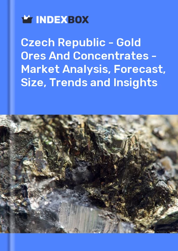 报告 捷克共和国 - 金矿石和精矿 - 市场分析、预测、规模、趋势和见解 for 499$