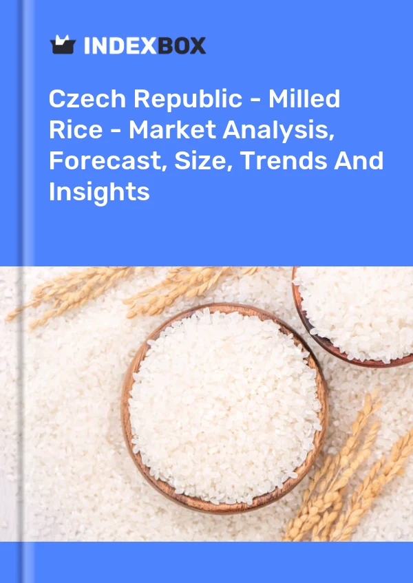 Report Czech Republic - Milled Rice - Market Analysis, Forecast, Size, Trends and Insights for 499$