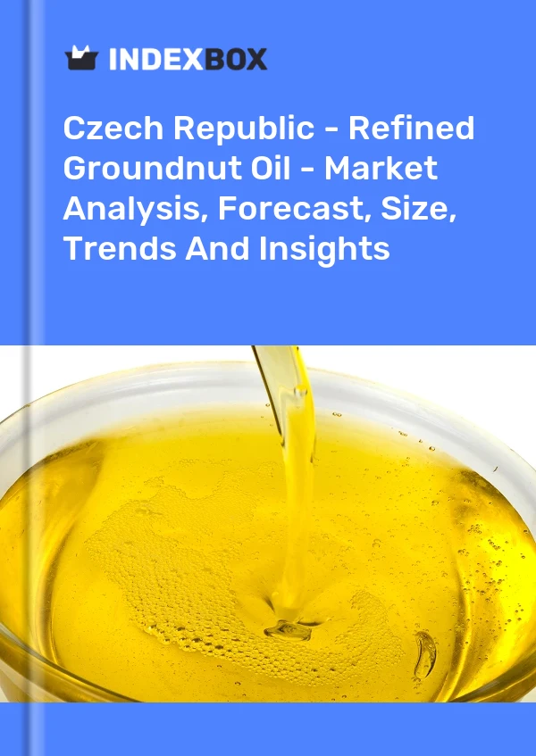 Czech Republic - Refined Groundnut Oil - Market Analysis, Forecast, Size, Trends And Insights